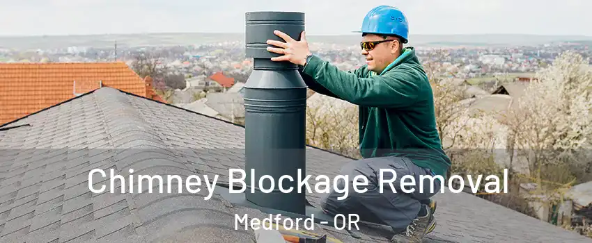  Chimney Blockage Removal Medford - OR