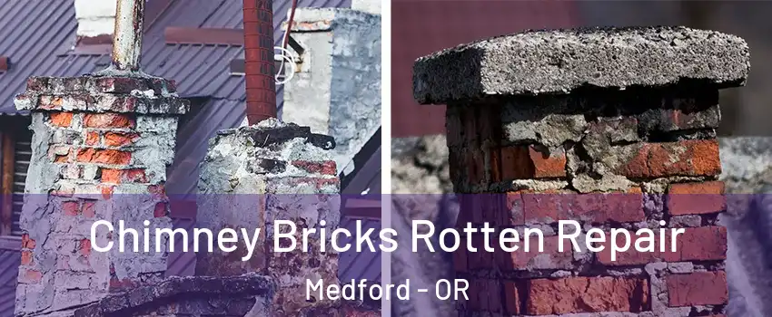  Chimney Bricks Rotten Repair Medford - OR