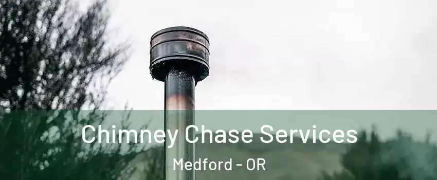  Chimney Chase Services Medford - OR