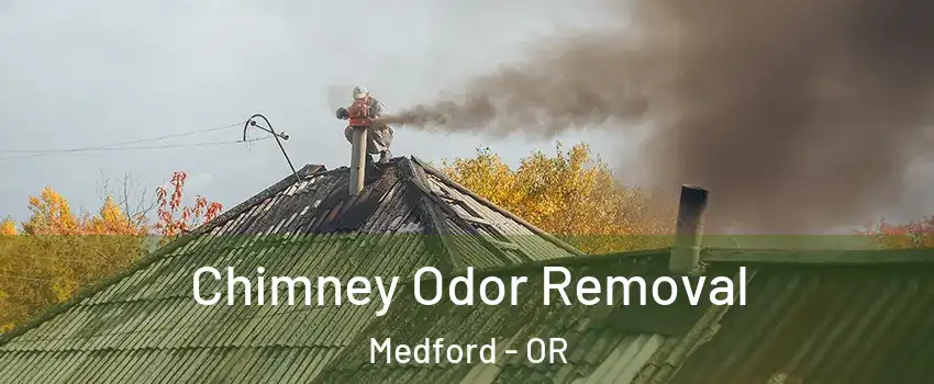  Chimney Odor Removal Medford - OR