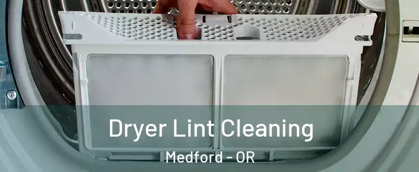  Dryer Lint Cleaning Medford - OR