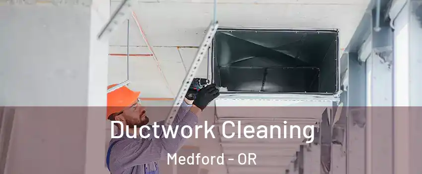  Ductwork Cleaning Medford - OR