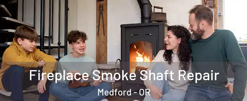  Fireplace Smoke Shaft Repair Medford - OR