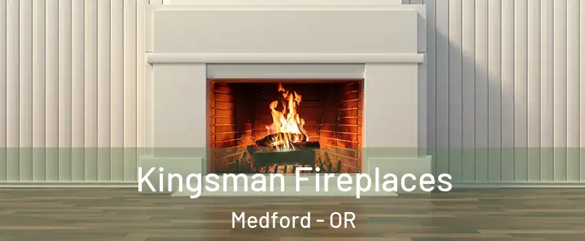  Kingsman Fireplaces Medford - OR