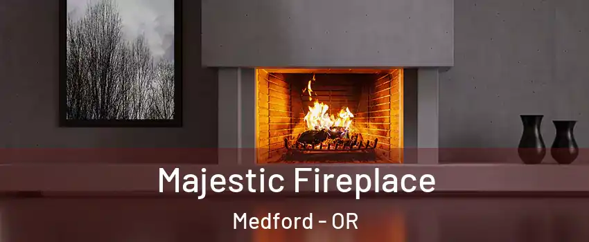  Majestic Fireplace Medford - OR
