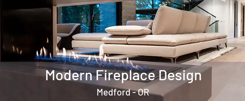  Modern Fireplace Design Medford - OR