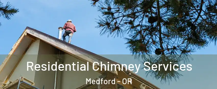  Residential Chimney Services Medford - OR