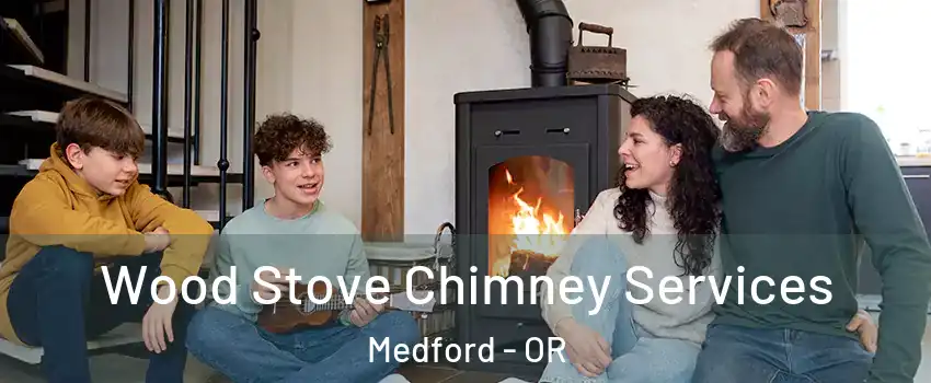  Wood Stove Chimney Services Medford - OR